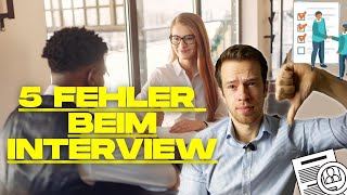 Personaler klärt auf Die 5 grössten FEHLER beim INTERVIEW Vermeide das beim Vorstellungsgespräch [upl. by Ertsevlis]