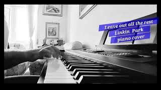 Leave out all the rest  Linkin Park  piano cover [upl. by Noirb]