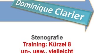 Stenografie lernen  Training Kürzel 8 – un usw vielleicht  Dominique Clarier [upl. by Brenk]