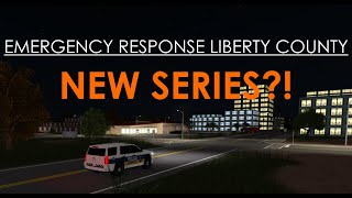 ROBLOX  Emergency Response Liberty County 1  NEW SERIES [upl. by Willem]