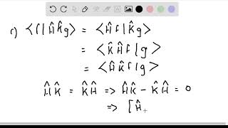 Show that the sum of two hermitian operators is hermitian b Suppose is hermitian and is a complex [upl. by Asirrac196]