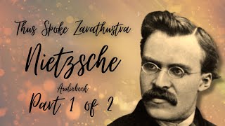 1 Thus Spoke Zarathustra by Friedrich Nietzsche  Part 1 of 2 [upl. by Abdul716]