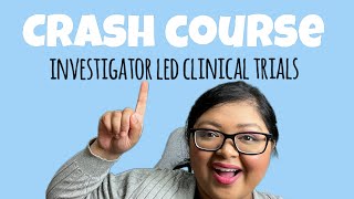 Crash Course on Investigator Initiated Clinical Trials Physician Led  under 40 minutes [upl. by Killy]