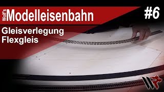 06 Meine Modelleisenbahn in H0  Geraden und Flexgleis verlegen [upl. by Hakvir]