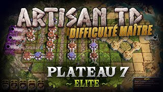 Plateau 7 Élite Artisan TD difficulté Maître  Solution niveau 7 No Hit 3 étoiles [upl. by Atterys]