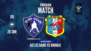 J19 N1 HR AIX LES BAINSCP ROUBAIX présentation [upl. by Goodwin632]