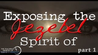 Exposing the Spirit of Jezebel part 1 [upl. by Almena348]