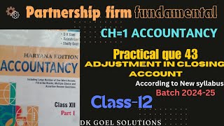 Ch1 Accountancy Practical que 43 Adjustment in closing AC New syllabus Haryana Edition [upl. by Drawde379]