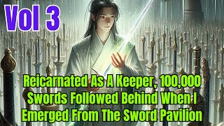 Reicarnated As A Keeper 100000 Swords Followed Behind When I Emerged From The Sword Pavilion [upl. by Brander181]