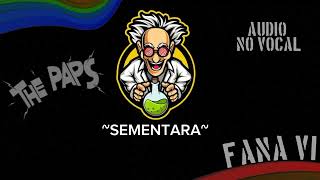 THE PAPS SEMENTARA NO LYRIC VERSION [upl. by Lesley]