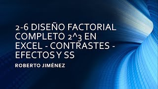 26 DISEÑO FACTORIAL COMPLETO 23 EN EXCEL  CONTRASTES  EFECTOS Y SS [upl. by Crowell285]