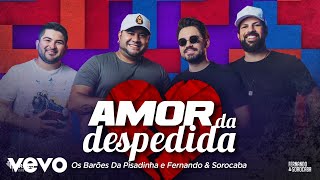 Os Barões da Pisadinha Fernando amp Sorocaba  Amor da Despedida Lyric Video [upl. by Maddis]