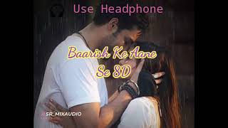 Barish Ke Aane se 8D hindi song [upl. by Maidel]