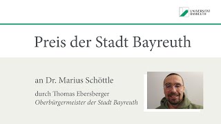 Verleihung der Preise der Stadt Bayreuth Dr Marius Schöttle [upl. by Akimrej235]