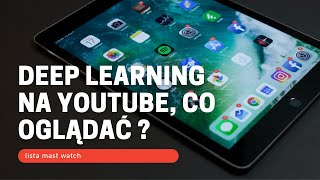 Deep learning na youtube co oglądać [upl. by Ylrac]