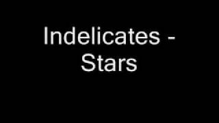 Indelicates  Stars [upl. by Airbma625]