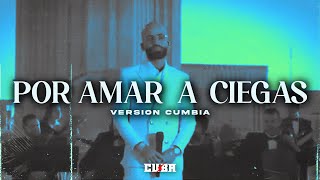 Por Amar A Ciegas  Version Cumbia   DJ Cuba  Arcangel [upl. by Herrmann684]