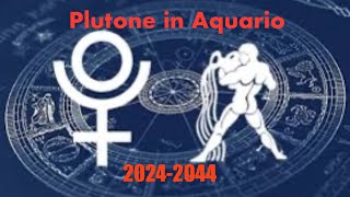 Plutone in Acquario ♒️ 2024–2044   Nettuno in Ariete e Urano in Gemelli [upl. by Nivrac613]