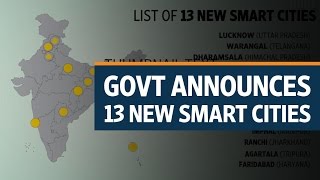 Govt announces 13 new smart cities [upl. by Ydnam]