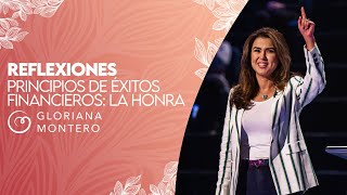 Principios de éxitos financieros La Honra  Gloriana Montero  Reflexiones Cristianas 2021 [upl. by Brendin644]