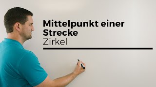 Mittelpunkt einer Strecke mit dem Zirkel bestimmen  Mathe by Daniel Jung [upl. by Yror]