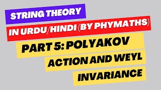 String Theory  Part 5  Polyakov action and Weyl invariance [upl. by Lemaceon]