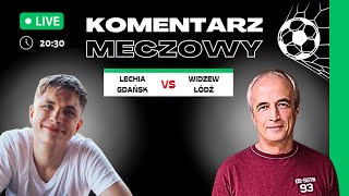 Lechia Gdańsk  Widzew Łódź  Komentarz meczowy na żywo [upl. by Lytsirk632]