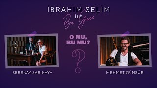 İbrahim Selim ile Bu Gece  O Mu Bu Mu 7 Serenay Sarıkaya Mehmet Günsür [upl. by Severin]