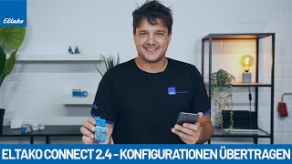 ELTAKO ConnectApp  Konfigurationen speichern und kinderleicht auf andere Geräte übertragen [upl. by Areval]