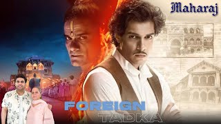 Maharaj Review  Detailed Breakdown With Spoilers  Foreign Tadka Episode 10 [upl. by Froh]