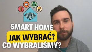 79 Czy warto Smart Home Jak wybrać system Jaki system wybraliśmy Inteligentny dom [upl. by Nicolea]