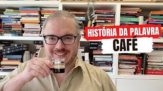 História da palavra CAFÉ [upl. by Oicnoel216]