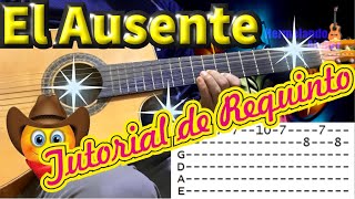 El Ausente  TUTORIAL de Requinto  VERSIÓN INSTRUMENTAL  Tablaturas  Con GUITARRA Acústica [upl. by Eillom533]