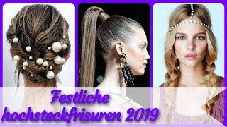 Die schicke 🍒 20 Ideen zu festliche hochsteckfrisuren 2019 [upl. by Notgnimer]