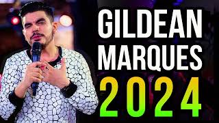 GILDEAN MARQUES  CD COMPLETO 2024  É sério [upl. by Laurena]