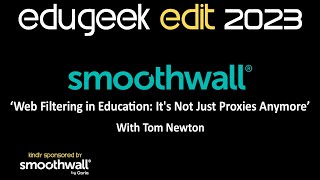 EDIT 2023 Smoothwall  ‘Web Filtering in Education Its Not Just Proxies Anymore’ [upl. by Anilag135]