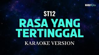 ST12  Rasa Yang Tertinggal Karaoke Pop [upl. by Micki]