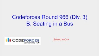 Seating in a Bus  Codeforces Round 966 Div 3 Problem B Solution [upl. by Majka532]