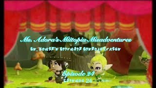 Ms Adoras Miitopia Misadventures  Episode 24 [upl. by Safier]