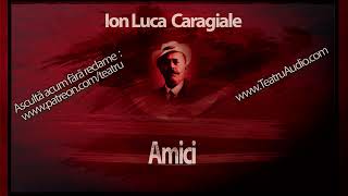 Ion Luca Caragiale  Amici 1970 teatruaudio teatruradiofonic teatruonline teatru teatruvechi [upl. by Llevrac]