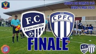 JEUDI 9 MAI COUPE DU COMITE U14 FINALE FC FRANCONVILLE  CERGY PONTOISE FC LE MATCH [upl. by Ul]