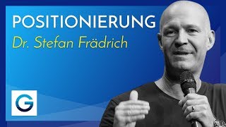 So geht Positionierung – Wie du ein erfolgreiches Geschäft aufbaust  Dr Stefan Frädrich [upl. by Dwane703]