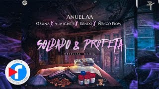 Anuel AA  Soldado Y Profeta Official Remix ft Ozuna Almighty Kendo Ñengo Flow [upl. by Hoye]