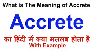 Accrete Meaning in Hindi  Accrete Definition  Accrete Ka Matlab Kya Hota Hai  Accrete in Hindi [upl. by Proudfoot]