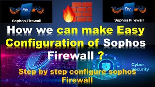 how to configure sophos firewall step by step [upl. by Natal]