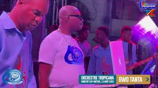 GWO TANTA LIVE  ORCHESTRE TROPICANA DHAITI  CONCERT 13 AOUT 2023 [upl. by Tudor153]