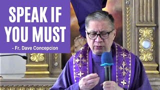 March 29 2021  HOMILY  SPEAK IF YOU MUST  Fr Dave Concepcion [upl. by Torre]