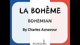 La boheme Charles Aznavour  classic song with French English Lyrics  Paroles francais anglais [upl. by Ainedrag]