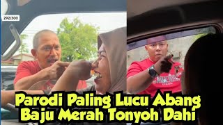 Parodi Lucu Abang Baju Merah Tonyoh Dahi 🤣 [upl. by Atterg]