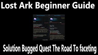 Lost Ark Quick Beginner Guide Solution Bugged Quest The Road To faceting [upl. by Zoller196]